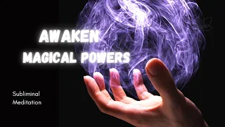 AWAKEN YOUR MAGICAL POWERS SUBLIMINAL l ACTIVATE YOUR INNER ABILITY l THIRD EYE AWAKENING