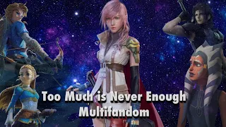 Too Much is Never Enough || Animation Multifandom