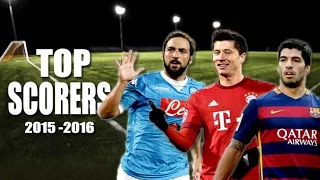 Top Scorers in 2015 - 16 [ Suarez / Higuain / Levandovski ]