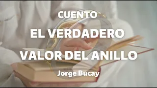 Cuento - El verdadero valor del Anillo - Jorge Bucay | Issis León