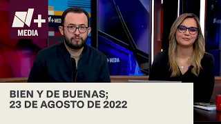 Bien y de Buenas | Programa Completo 23 de agosto de 2022