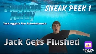 Flushed Away (Jack Aggio Style) Sneak Peek 1 Jack gets Flushed Down the Toliet