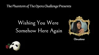 Wishing You Were Somehow Here Again - The Phantom of The Opera