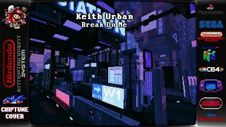 Keith Urban - Break On Me ♬Chiptune Cover♬