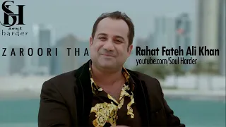 Zaroori Tha ~ Rahat Fateh Ali Khan ~ Edited by SOUL HARDER