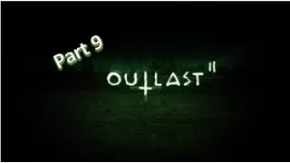 Outlast 2 Part 9 - Magic Bandages