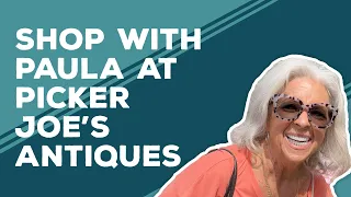Love & Best Dishes: Shop with Paula at Picker Joe’s Antiques