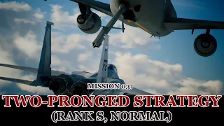 Ace Combat 7: Mission 03: Two-pronged Strategy (Rank S - Normal)