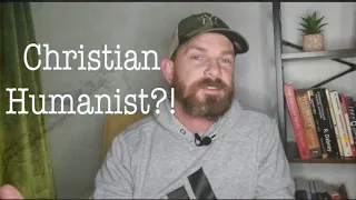 You Should be a Christian Humanist / Thinking Christianly Ep 1