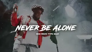 FREE Rod Wave Type Beat | 2023 | "Never Be Alone" | Toosii Type Beat