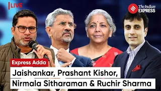 Express Adda Exclusive With S Jaishankar, Prashant Kishor, Nirmala Sitharaman And Ruchir Sharma