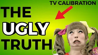 Professional TV Calibrations EXPOSED By A Professional - The Ugly Truth!