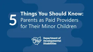 Parents as Paid Providers - 5 Things to Know