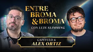 Entre Broma y Broma | Alex Ortiz