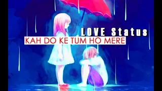 Kehdo Ke Tum (Lyrics) New Hindi Very Sad Song status Broken Heart  WhatsApp Status VideoHindi