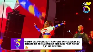 Online RecordsTV - Anitta agita o 1° dia de festa no Virada Salvador 2024