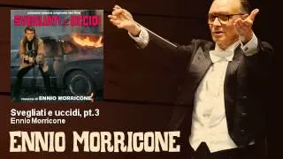 Ennio Morricone - Svegliati e uccidi, pt.3 - EnnioMorricone