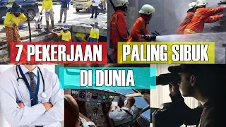 7 PEKERJAAN PALING SIBUK DI DUNIA