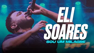 Sou Um Milagre By Eli Soares @lagoinhajundiai