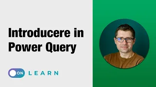 Introducere in Power Query - Excel Avansat