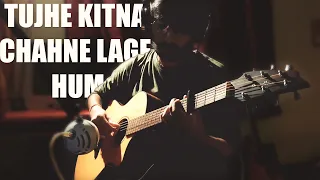 Tujhe Kitna Chahne Lage Hum | Kabir Singh | Arijit Singh | Fingerstyle Guitar Cover