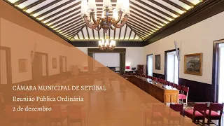 Reunião Ordinária de Câmara Municipal de Setúbal - 2 de dezembro de 2021
