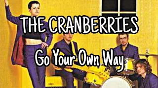 THE CRANBERRIES - Go Your Own Way (Lyric Video)