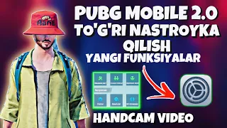 PUBG MOBILE 2.0 / TO'G'RI NASTROYKA QILISH / SIZ BILMAGAN YANGI FUNKSIYALAR / HANDCAM VIDEO