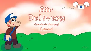 Air Delivery - Complete Walkthrough [Extended]