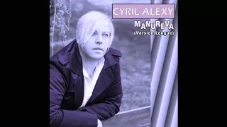 Cyril Alexy - "MANUREVA" [Cover Version Longue 2016 par Antony Lee] (Alain Chamfort)