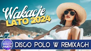 LATO WAKACJE 2024 🌴🌞 Wakacyjna Składanka Disco Polo 2024 🌴🌞 Mega Hity Disco Polo 2024