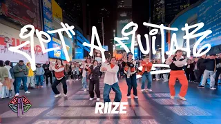 [KPOP IN PUBLIC NYC TIMES SQUARE] RIIZE 라이즈 - Get A Guitar Dance Cover by Not Shy Dance Crew