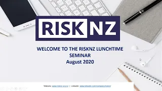 RiskNZ Lunchtime Seminar - 4 August 2020 - Overview of Incident Management During Critical Events