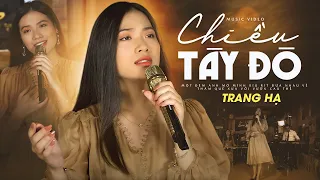 Chiều Tây Đô - Trang Hạ | Một đêm em mơ mình ríu rít đưa nhau về