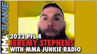 Jeremy Stephens: 2022 PFL 4 will 'be a huge statement for people to remember who I truly am'