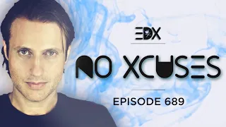 EDX - No Xcuses Episode 689