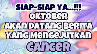 💜CANCER SIAP-SIAP YA🥰Oktober Akan Datang Berita Yang Mengejutkan✨