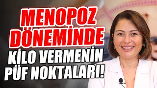 DİKKAT! Menopoz Döneminde Kilo Vermenin Püf Noktaları! Menopoz ve Beslenme! Dr. Ayça Kaya