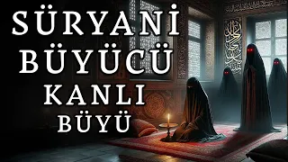 Anadolu'nun Kayıp Süryani Büyücüsü Kara Büyü | Korku Hikayeleri İtiraf