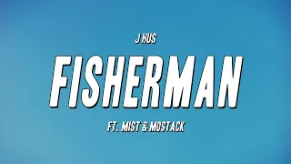 J Hus - Fisherman ft. MIST & MoStack (Lyrics)