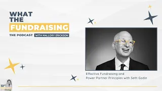 Effective Fundraising and Power Partner Principles with Seth Godin