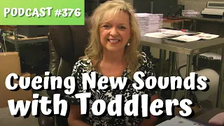 Podcast #376 How to Cue Speech Sounds with Toddlers Laura Mize teachmetotalk.com