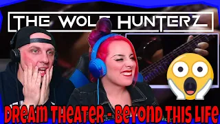 Dream Theater - Beyond This Life | THE WOLF HUNTERZ Reactions