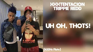 XXXTENTACION & Trippie Redd - Uh Oh, Thots! (432Hz)