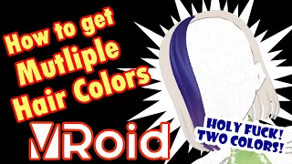 Tutorial - How to get Multiple Hair Colors in Vroid