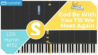 How to play "GOD BE WITH YOU TILL WE MEET AGAIN" (LDS #152) by Tomer | Smart Kids Piano