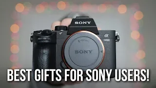 BEST GIFTS for SONY CAMERA USERS | Under $50 $100 $200 - 2018 - a7III a7RIII a9 a6500 a6000