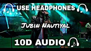 [10D AUDIO] Jubin Nautiyal 10D Songs 2020 | Romantic | Best Of Jubin Nautiyal  - 10D SOUNDS