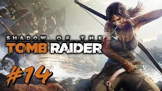 Shadow of the Tomb Raider | Part 14