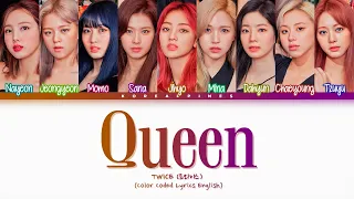 TWICE 'Queen' Lyrics (트와이스 'Queen' 가사) [Color Coded Han_Rom_Eng]